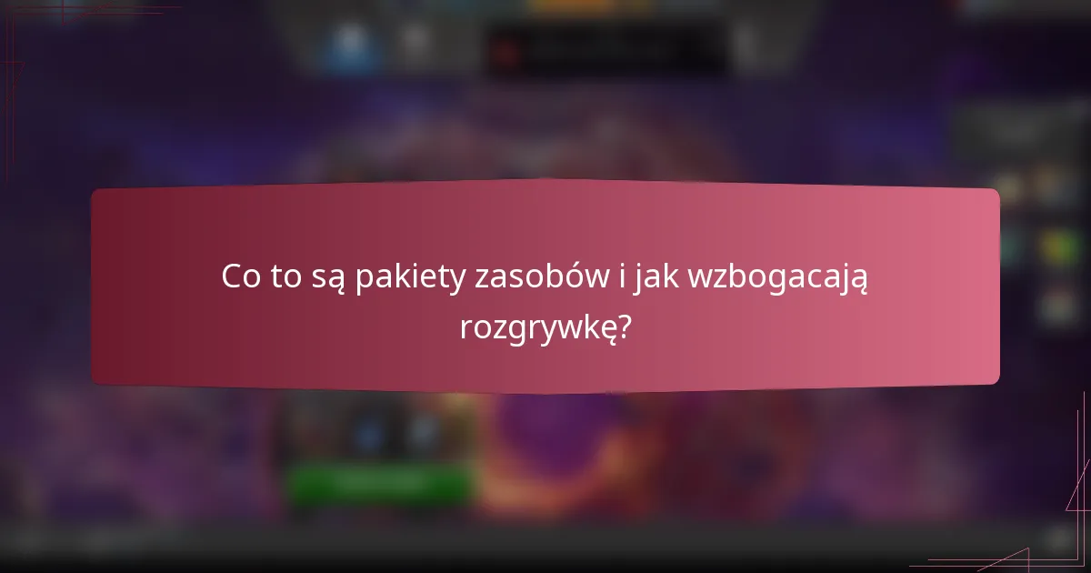 Co to są pakiety zasobów i jak wzbogacają rozgrywkę?
